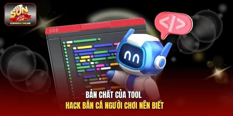Bản chất của tool hack bắn cá người chơi nên biết