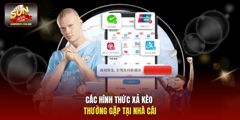 Các hình thức Xả kèo thường gặp tại nhà cái