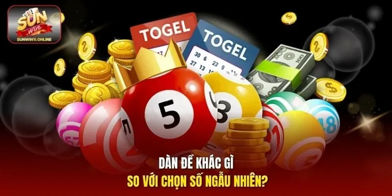Dàn đề khác gì so với chọn số ngẫu nhiên?