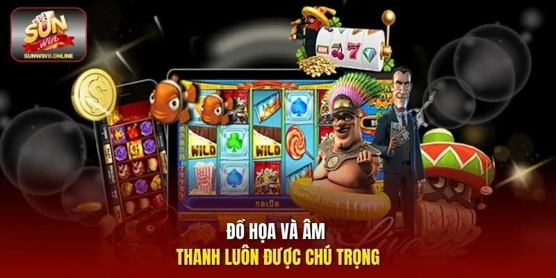 Đồ họa và âm thanh luôn được chú trọng