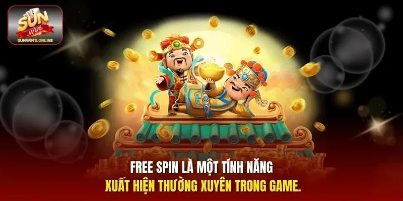 Free Spin là một tính năng xuất hiện thường xuyên trong game.
