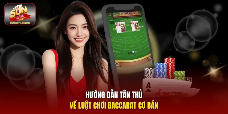 Hướng dẫn tân thủ về luật chơi Baccarat cơ bản