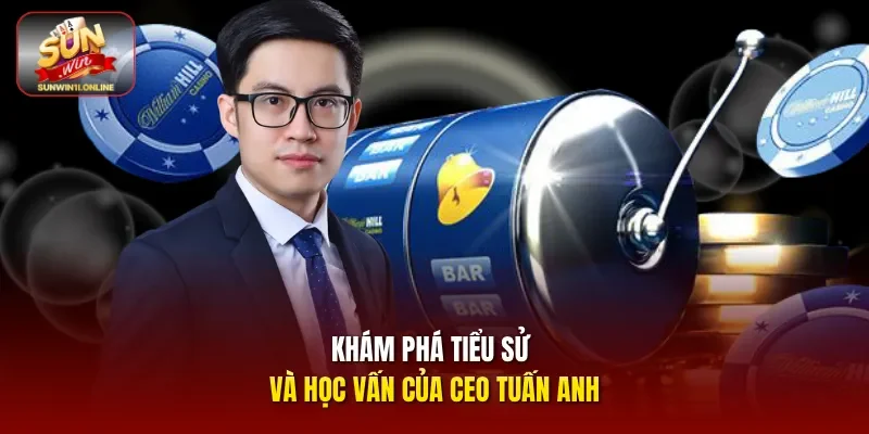 Khám phá tiểu sử và học vấn của CEO Tuấn Anh