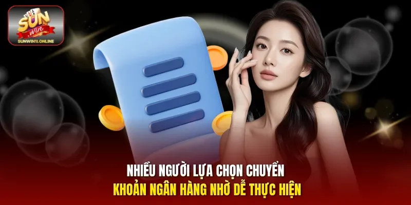 Nhiều người lựa chọn chuyển khoản ngân hàng nhờ dễ thực hiện