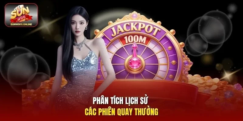 Phân tích lịch sử các phiên quay thưởng