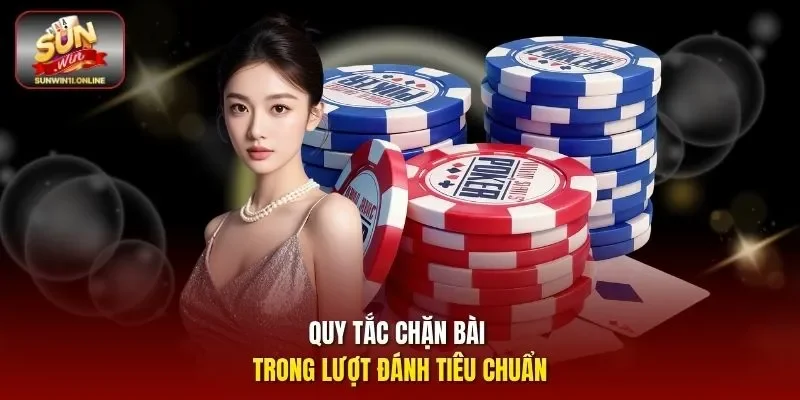 Quy tắc chặn bài trong lượt đánh tiêu chuẩn